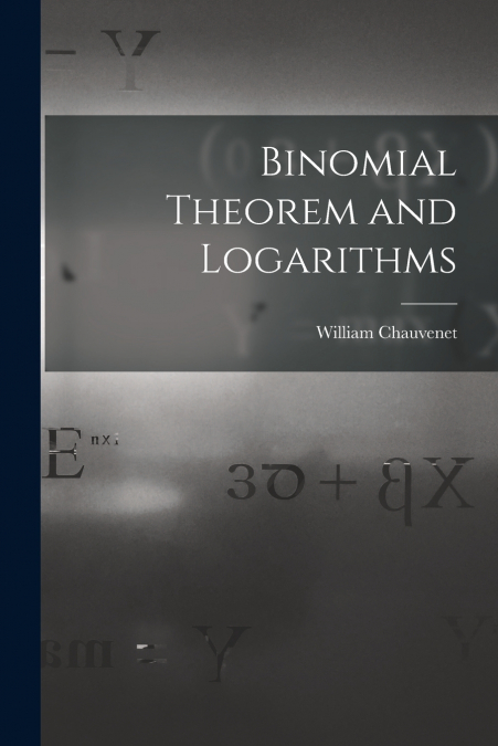 BINOMIAL THEOREM AND LOGARITHMS