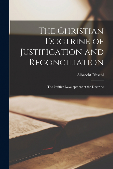 THE CHRISTIAN DOCTRINE OF JUSTIFICATION AND RECONCILIATION