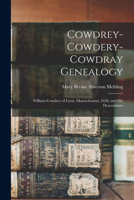 COWDREY-COWDERY-COWDRAY GENEALOGY