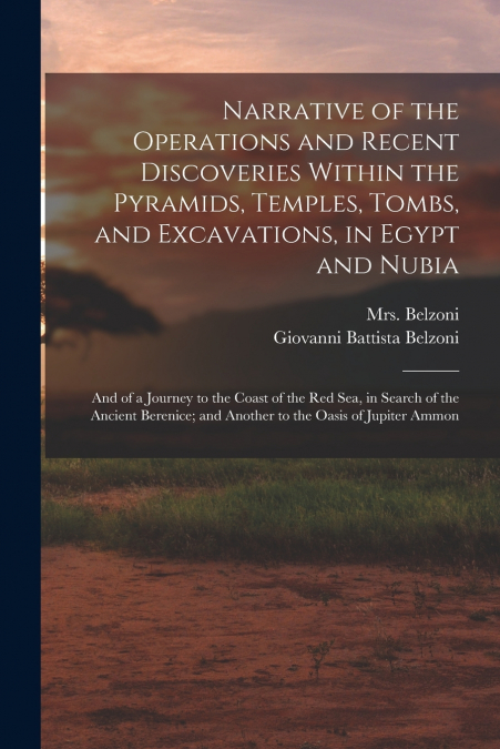 NARRATIVE OF THE OPERATIONS AND RECENT DISCOVERIES WITHIN TH