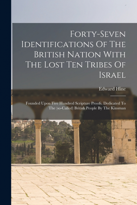 FORTY-SEVEN IDENTIFICATIONS OF THE BRITISH NATION WITH THE L