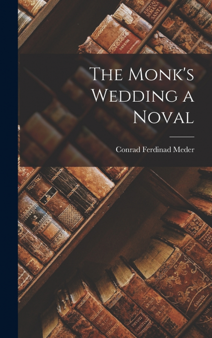 THE MONK?S WEDDING A NOVAL