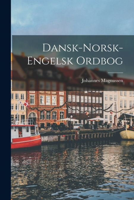 DANSK-NORSK-ENGELSK ORDBOG