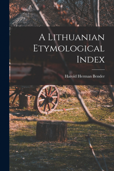 A LITHUANIAN ETYMOLOGICAL INDEX