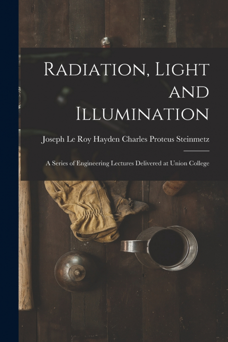 RADIATION, LIGHT AND ILLUMINATION