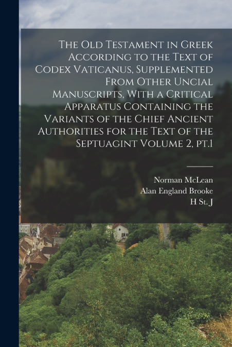 THE OLD TESTAMENT IN GREEK ACCORDING TO THE TEXT OF CODEX VA
