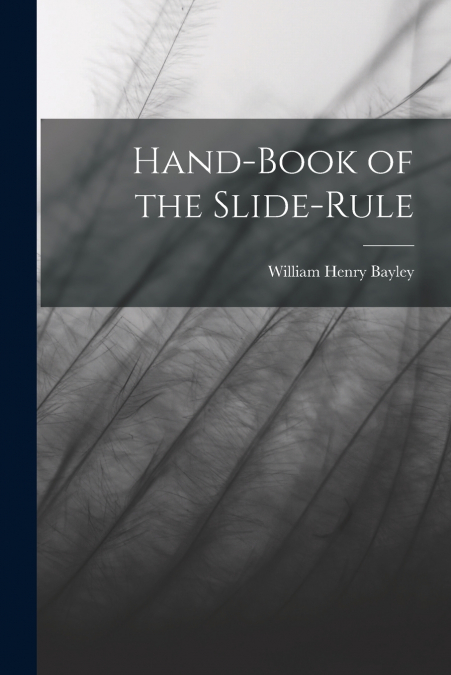 HANDBOOK OF THE SLIDE RULE