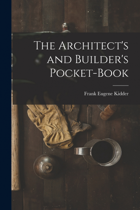THE ARCHITECT?S AND BUILDER?S POCKET-BOOK