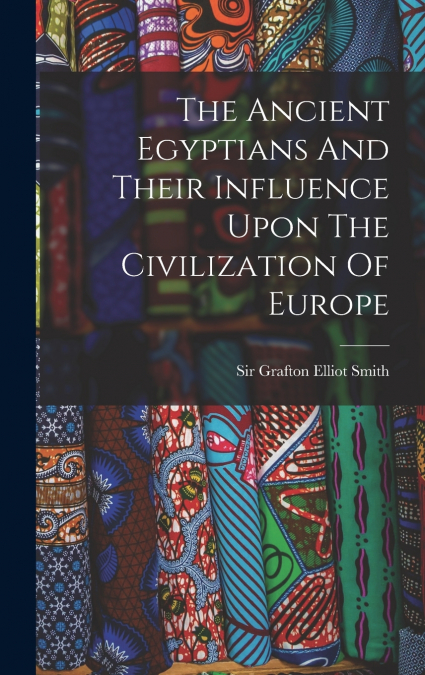 THE INFLUENCE OF ANCIENT EGYPTIAN CIVILIZATION IN THE EAST A