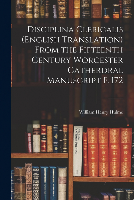 DISCIPLINA CLERICALIS (ENGLISH TRANSLATION) FROM THE FIFTEEN