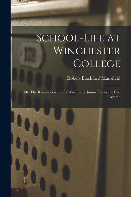 SCHOOL-LIFE AT WINCHESTER COLLEGE