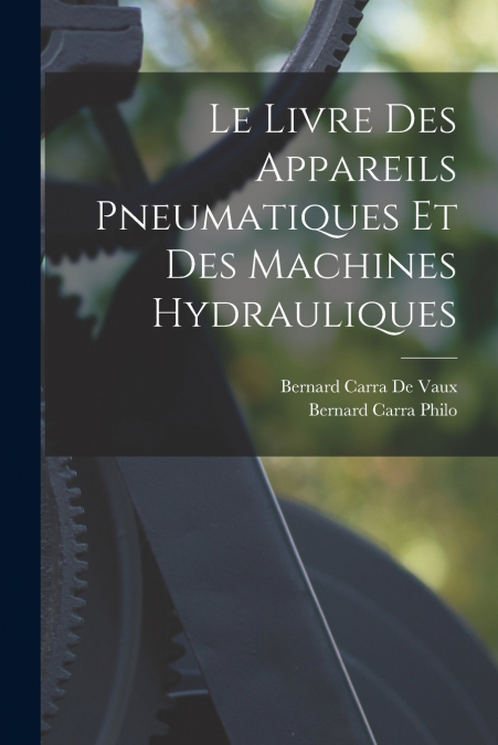 LE LIVRE DES APPAREILS PNEUMATIQUES ET DES MACHINES HYDRAULI