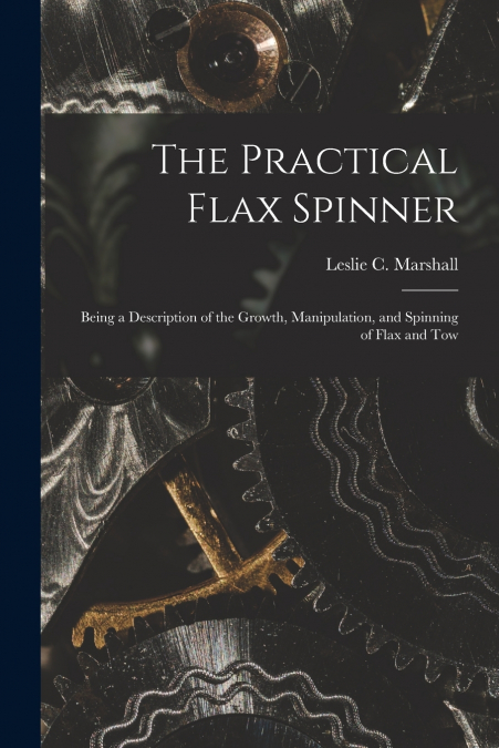 THE PRACTICAL FLAX SPINNER