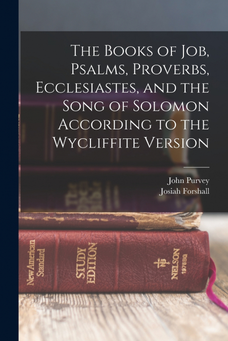 THE BOOKS OF JOB, PSALMS, PROVERBS, ECCLESIASTES, AND THE SO