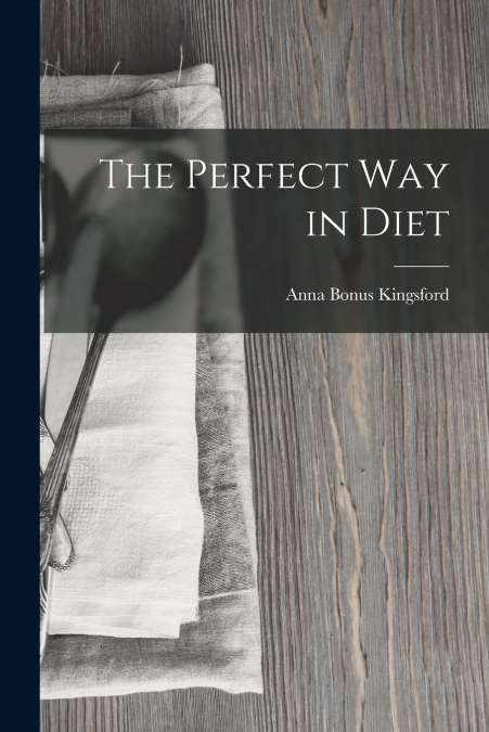 THE PERFECT WAY IN DIET