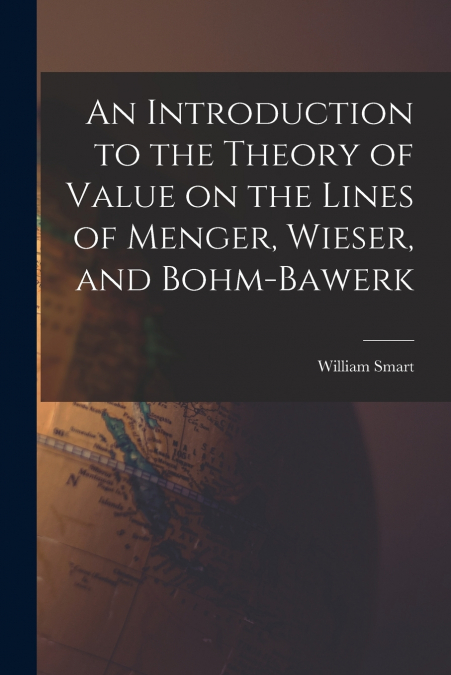 AN INTRODUCTION TO THE THEORY OF VALUE ON THE LINES OF MENGE