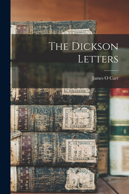 THE DICKSON LETTERS