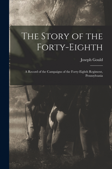 THE STORY OF THE FORTY-EIGHTH