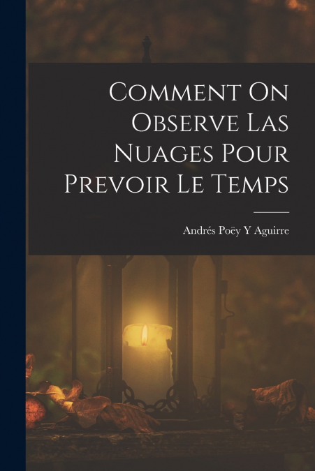 COMMENT ON OBSERVE LAS NUAGES POUR PREVOIR LE TEMPS