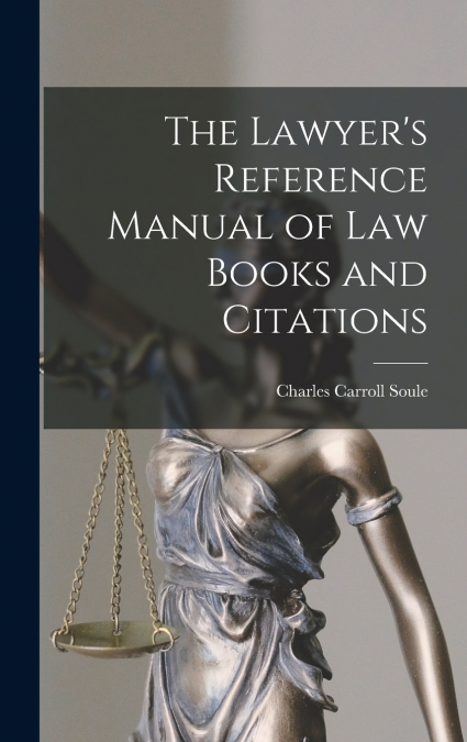 THE LAWYER?S REFERENCE MANUAL OF LAW BOOKS AND CITATIONS