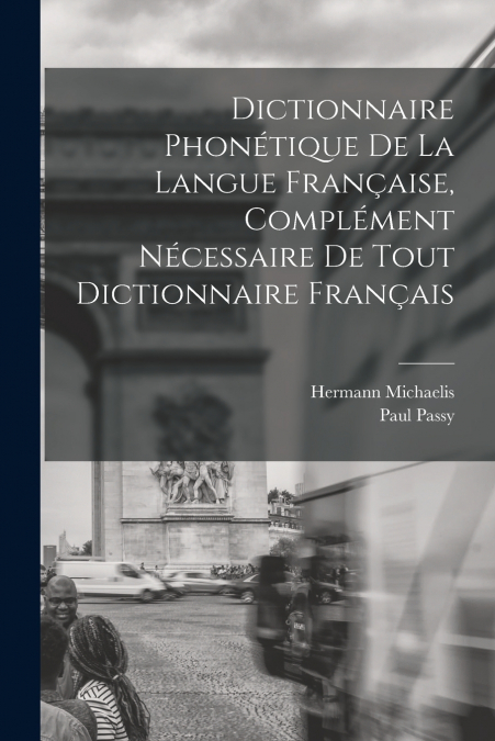 DICTIONNAIRE PHONETIQUE DE LA LANGUE FRANAISE, COMPLEMENT N