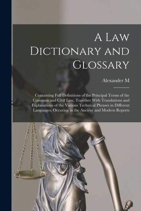 A LAW DICTIONARY AND GLOSSARY