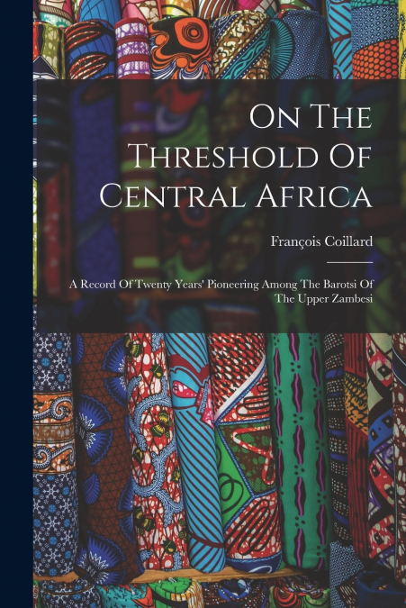 ON THE THRESHOLD OF CENTRAL AFRICA