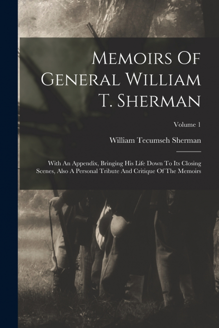 MEMOIRS OF GENERAL WILLIAM T. SHERMAN