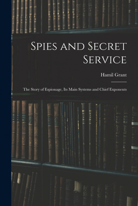 SPIES AND SECRET SERVICE