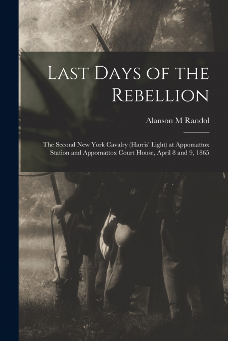 LAST DAYS OF THE REBELLION