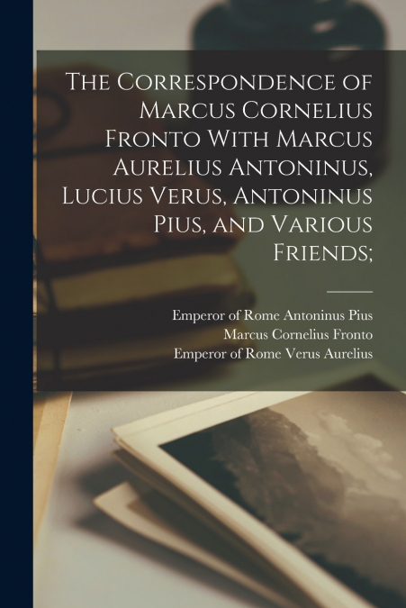 THE CORRESPONDENCE OF MARCUS CORNELIUS FRONTO WITH MARCUS AU