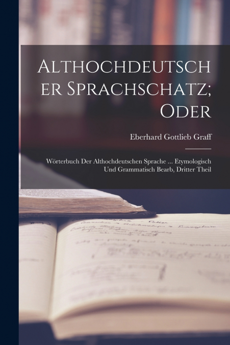 ALTHOCHDEUTSCHER SPRACHSCHATZ, ODER
