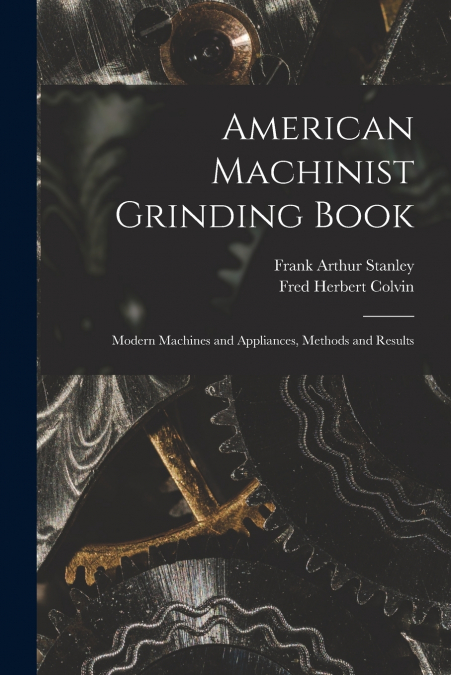 AMERICAN MACHINIST GRINDING BOOK