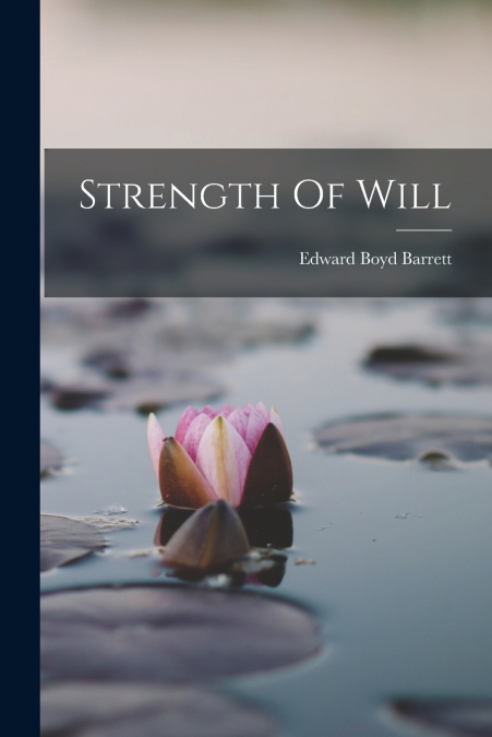 STRENGTH OF WILL
