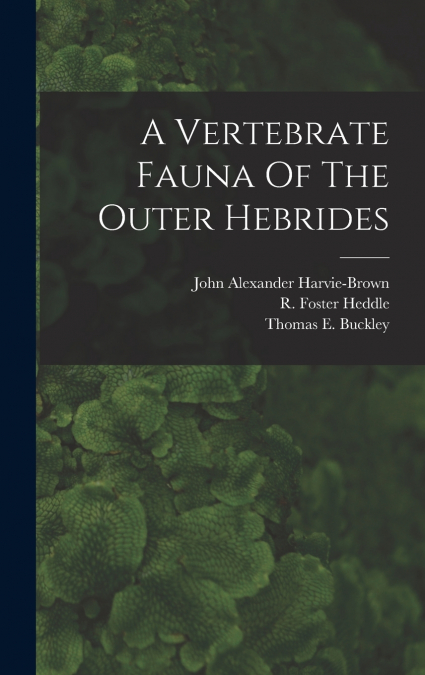 A VERTEBRATE FAUNA OF ARGYLL AND THE INNER HEBRIDES