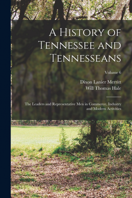 A HISTORY OF TENNESSEE AND TENNESSEANS