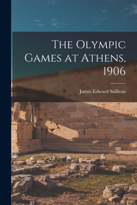 THE OLYMPIC GAMES AT ATHENS, 1906