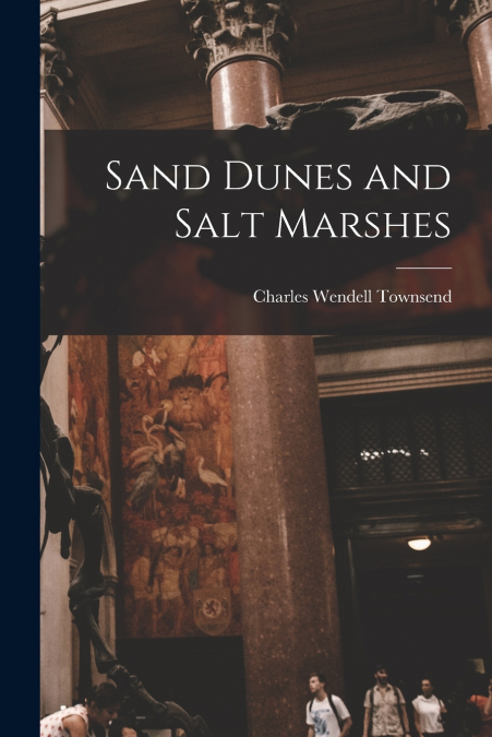SAND DUNES AND SALT MARSHES