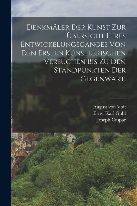 DENKMALER DER KUNST ZUR ?BERSICHT IHRES ENTWICKELUNGSGANGES