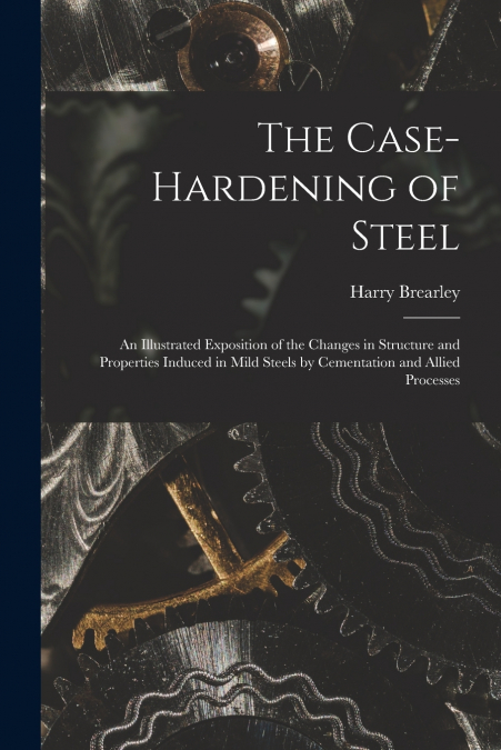 THE CASE-HARDENING OF STEEL