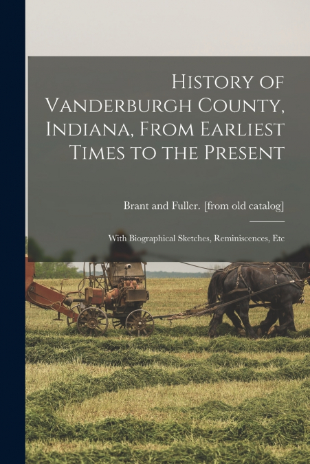 HISTORY OF VANDERBURGH COUNTY, INDIANA, FROM EARLIEST TIMES