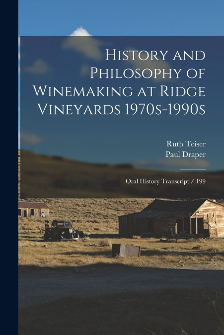 HISTORY AND PHILOSOPHY OF WINEMAKING AT RIDGE VINEYARDS 1970