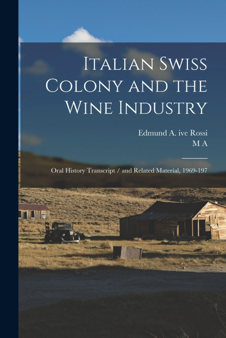 ITALIAN SWISS COLONY AND THE WINE INDUSTRY