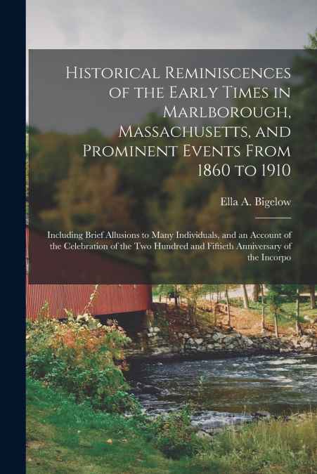 HISTORICAL REMINISCENCES OF THE EARLY TIMES IN MARLBOROUGH,