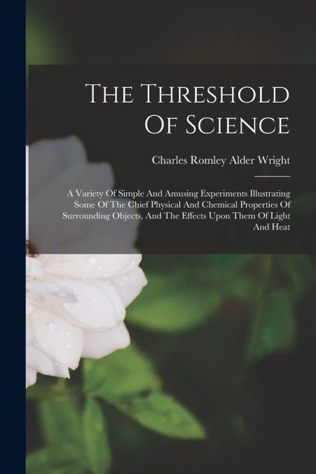 THE THRESHOLD OF SCIENCE