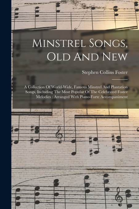 MINSTREL SONGS, OLD AND NEW