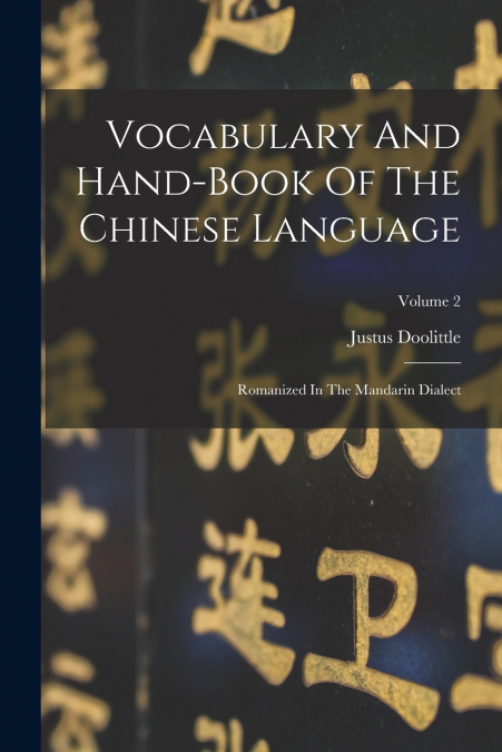 VOCABULARY AND HAND-BOOK OF THE CHINESE LANGUAGE