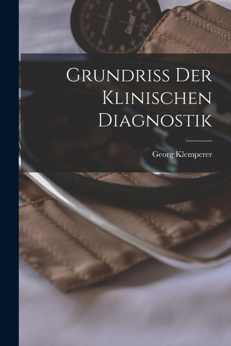 GRUNDRISS DER KLINISCHEN DIAGNOSTIK
