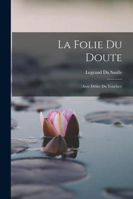 LA FOLIE DU DOUTE
