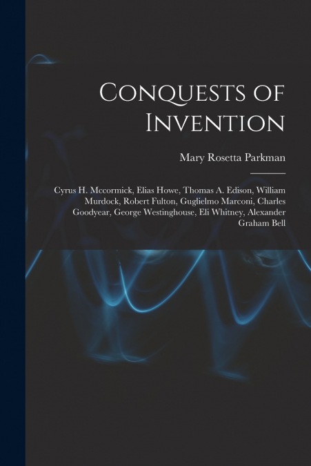 CONQUESTS OF INVENTION